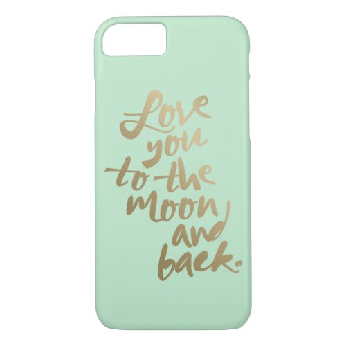 LOVE YOU TO THE MOON AND BACK  IPHONE CASE