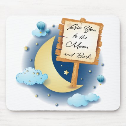 Love You to the Moon and Back Mouse Pad
