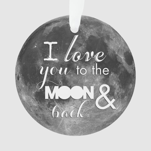 Love you to the moon and back ornament (Front)