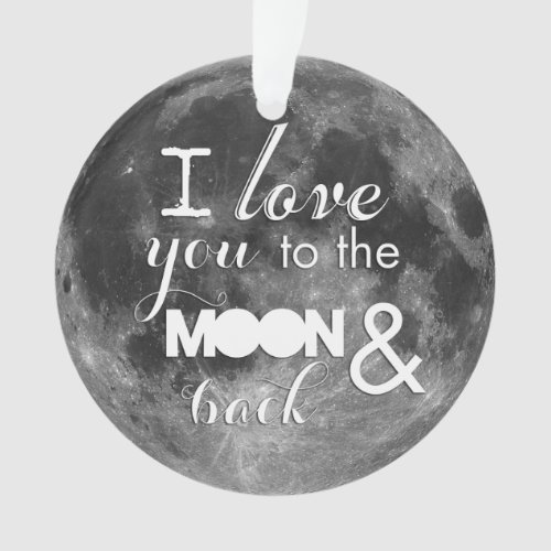 Love you to the moon and back ornament