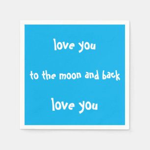 love you to the moon and back paper napkins