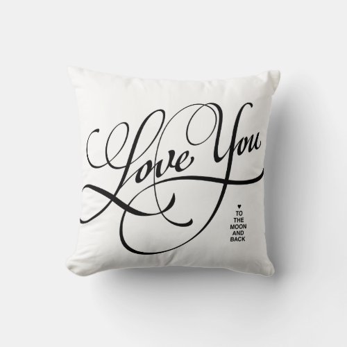 LOVE YOU TO THE MOON AND BACK  PILLOW