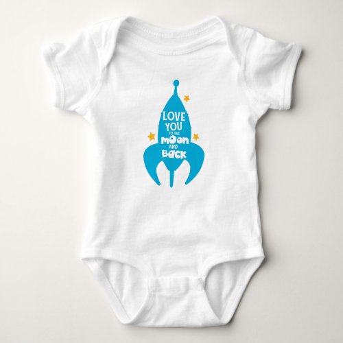 Love You To The Moon And Back Rocket Stars Baby Bodysuit