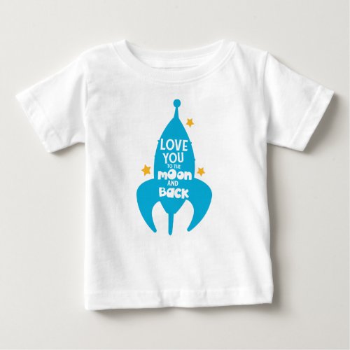 Love You To The Moon And Back Rocket Stars Baby T_Shirt