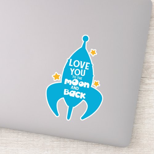 Love You To The Moon And Back Rocket Stars Sticker