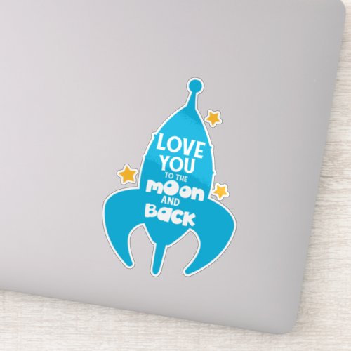 Love You To The Moon And Back Rocket Stars Sticker