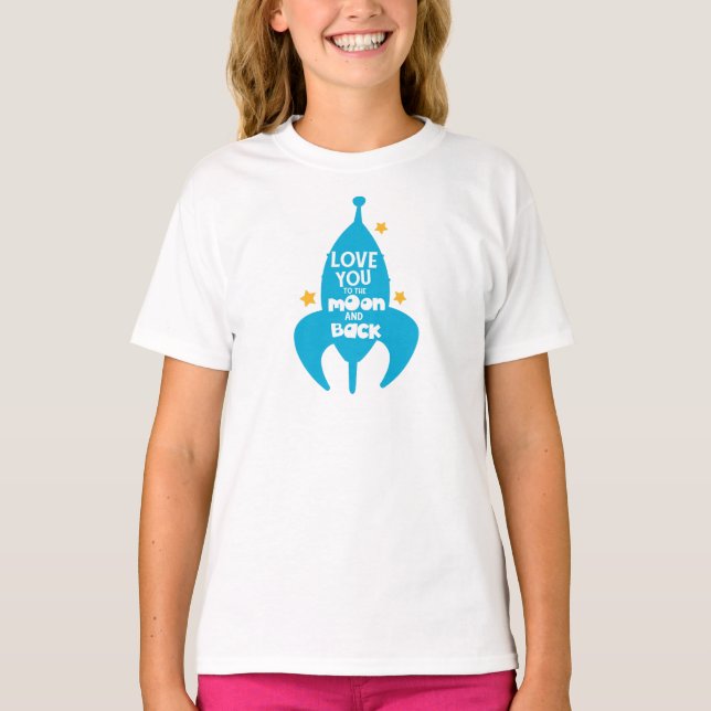 Love You To The Moon And Back, Rocket, Stars T-Shirt (Front)