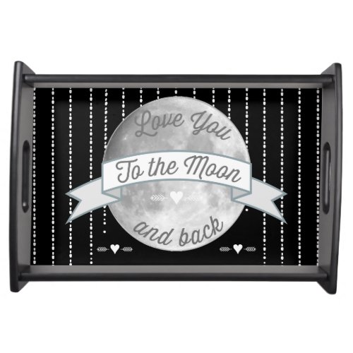 Love You to the Moon and Back Serving Tray