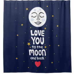 Love You to the Moon and Back Shower Curtain