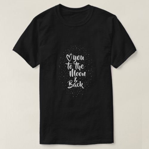 LOVE YOU TO THE MOON AND BACK WITH STARS T_Shirt
