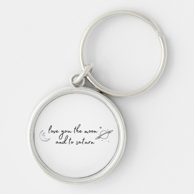 love you to the moon and to saturn  keychain (Front)