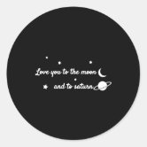 Love You to the Moon and to Saturn Sticker