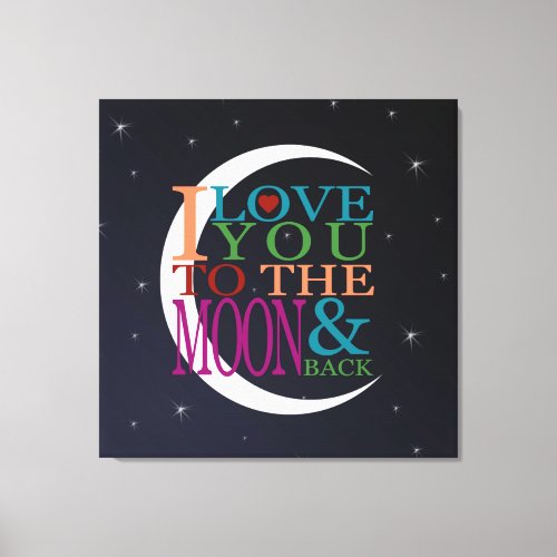 Love You to the Moon  Back Canvas Print