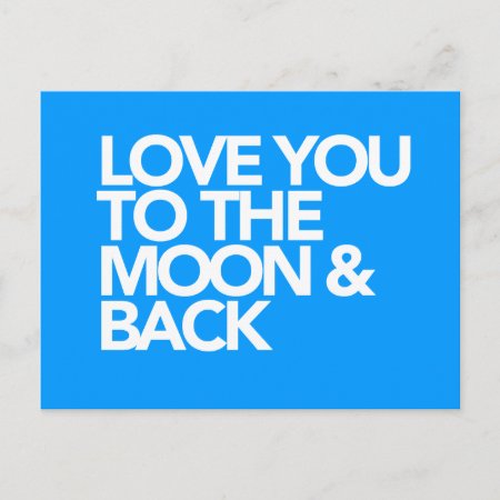 Love You To The Moon & Back Custom Color Postcard