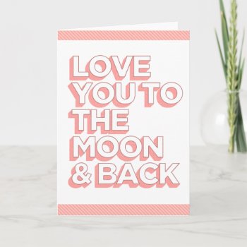 Love You To The Moon & Back Holiday Card by TheBestsellers at Zazzle