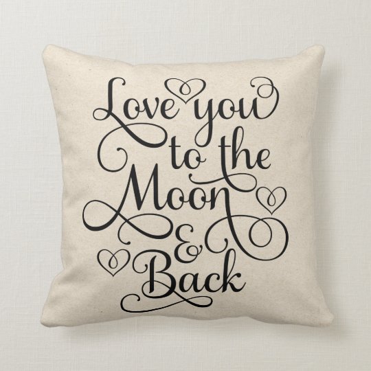 Love You To The Moon & Back Throw Pillow Zazzle