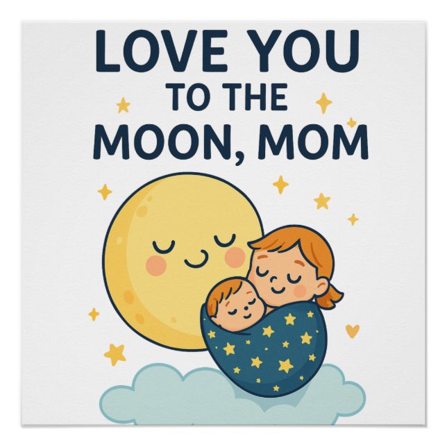 Love you to the Moon Mom T-Shirt Poster (Front)