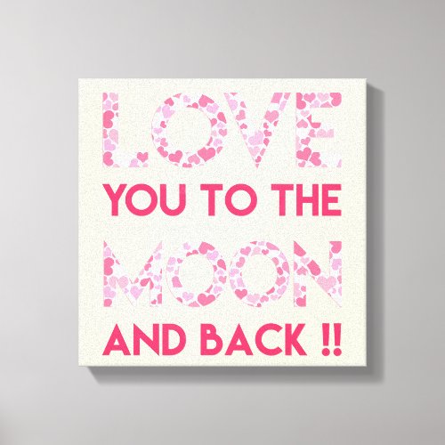 Love You to the Moon _ Pink Hearts Typography Canvas Print