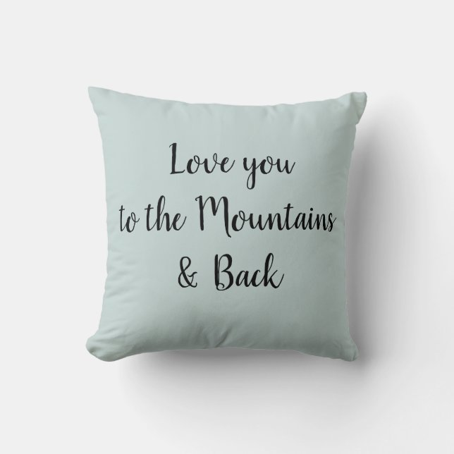 Love you to the Mountains and Back Throw Pillow (Front)