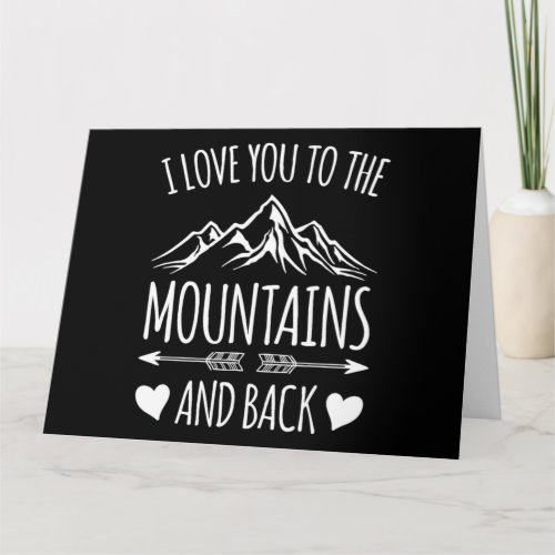 Love You To The Mountains Valentine Gift Hikers Card