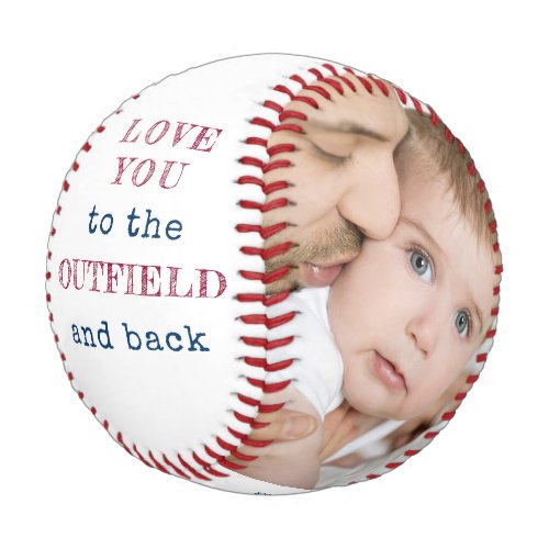 Love you to the Outfield and Back White Photo Baseball