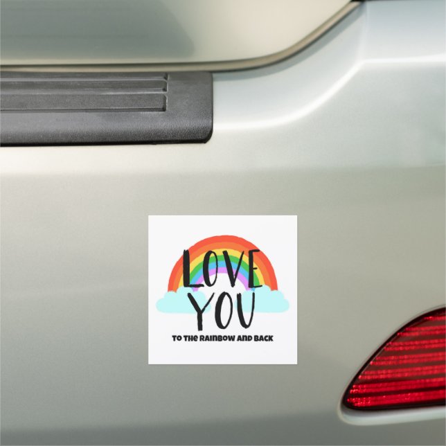 Love You to the Rainbow and Back Car Magnet (In Situ)