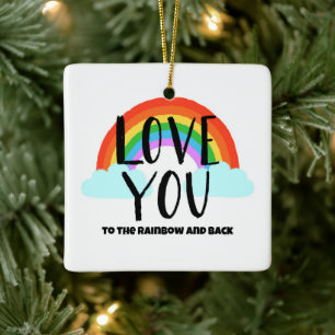 Love You to the Rainbow and Back Ceramic Ornament