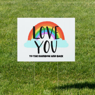 Love You to the Rainbow and Back Sign