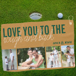 Love you to the Rough and Back 4 Photo Green Gold Golf Towel<br><div class="desc">Golf Towel with 4 of your favorite photos. The design is lettered with Love you to the rough and back and you can further personalize with your name(s) or other custom text. The photo template is set up to display your pictures as 1x landscape horizontal and 3x vertical portrait format....</div>