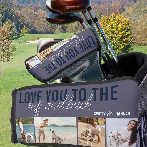 Love you to the Ruff and Back 4 Photo Slate Blue Golf Head Cover