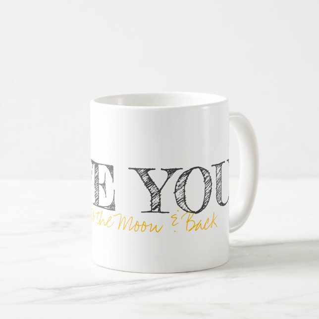 LOVE YOU Typography TO THE MOON & BACK Sweet Coffee Mug (Front Right)