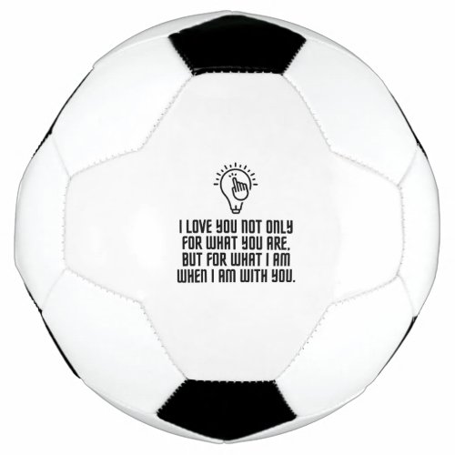 Love you when I am with you Soccer Ball