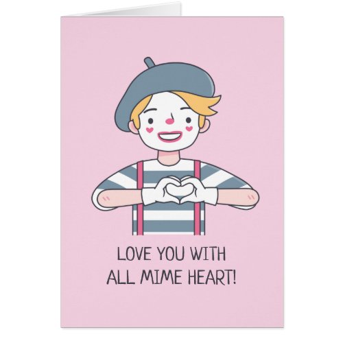 Love You With All Mime Heart Cute Funny Love Puns
