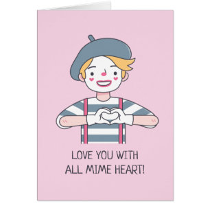 Love You With All Mime Heart, Cute Funny Love Puns Cards