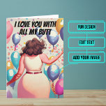 Love You With All My Butt Boyfriend Birthday Ver 2 Card<br><div class="desc">Need a unique birthday card for a boyfriend? This fun card is unique and colorful and features animated woman dancing and saying that she loves her boyfriend with all her butt because it's bigger than her heart. It's followed up with a serious heartfelt message. Inside we've written just the right...</div>