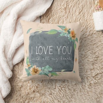 Love You With All My Heart Mother's Day Watercolor Throw Pillow by Lovewhatwedo at Zazzle