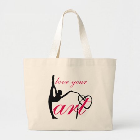 "love Your Art" Rhythmic Gymnastics Dance Ba Large Tote Bag