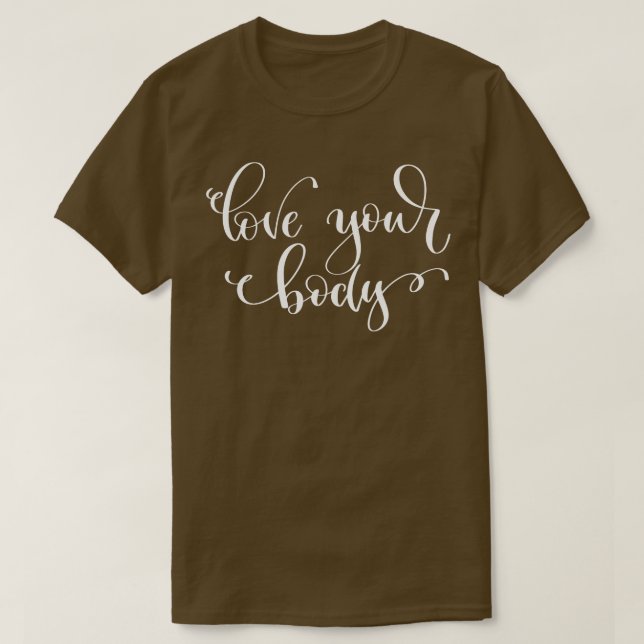 Love Your Body 1 T-Shirt (Design Front)