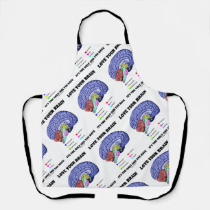 Love Your Brain It's The Only One You Have Advice Apron