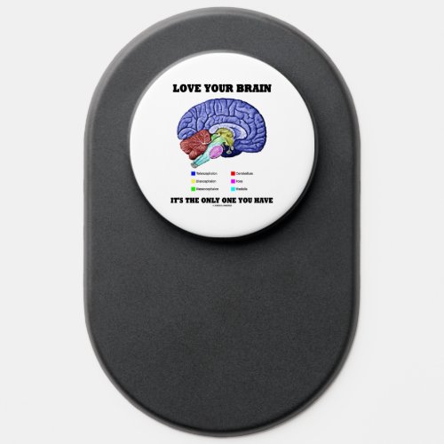Love Your Brain Its The Only One You Have Advice PopSocket
