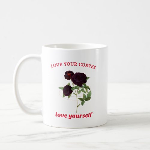 love your curves love yourself coffee mug