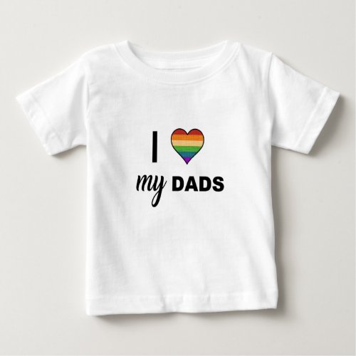 Love Your Dads Baby T_Shirt