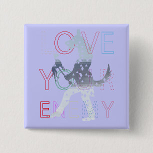 Love your Enemy Pinback Button