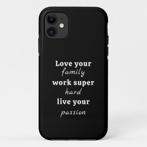 Love your family Inspirational quote iPhone 11 Case