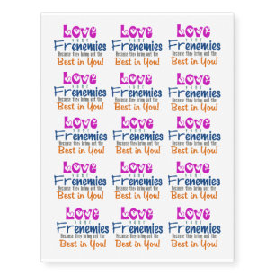 Love Your Frenemies -Temporary Tattoo 10.5"Hx8.25"
