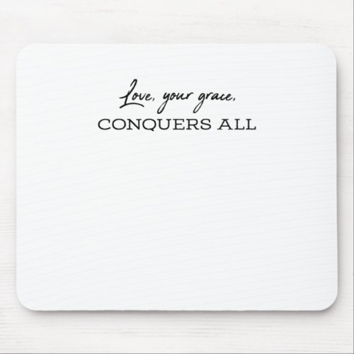 love_your_grace_conquers_all mouse pad