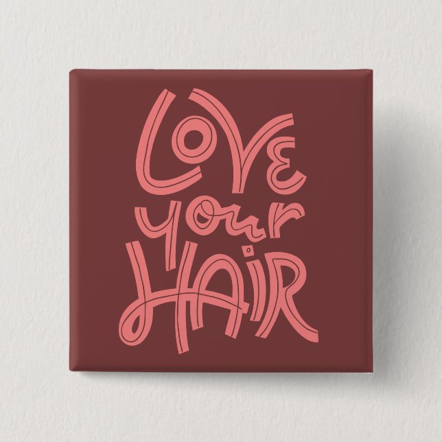 Love Your Hair Button (Front)