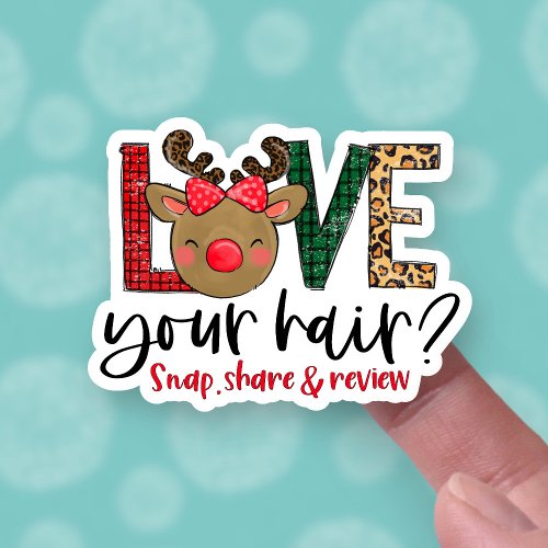Love Your Hair Snap Share Leave Review Christmas Sticker