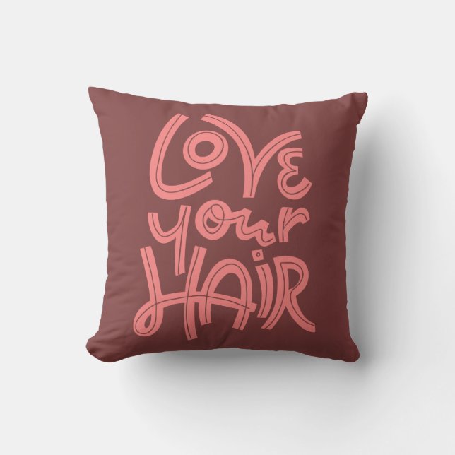 Love Your Hair Throw Pillow (Front)