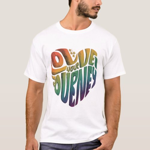 Love Your Journey T_Shirt